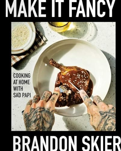 Cover of Make It Fancy: Cooking at Home With Sad Papi