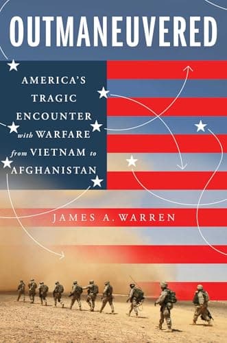 Cover of Outmaneuvered: America's Tragic Encounter With Warfare From Vietnam to Afghanistan