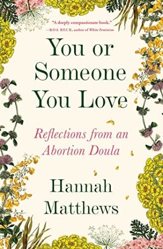Cover of You or Someone You Love: Reflections From an Abortion Doula