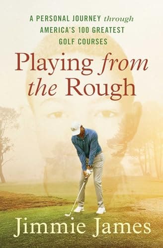 Cover of Playing From the Rough: A Personal Journey Through America's 100 Greatest Golf Courses