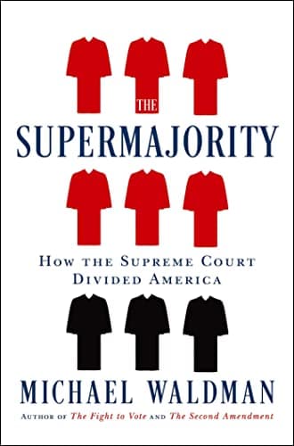 Cover of The Supermajority: How the Supreme Court Divided America