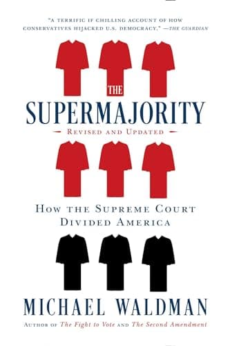 Cover of The Supermajority: How the Supreme Court Divided America