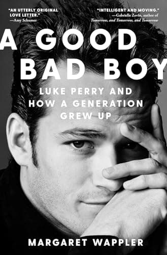 Cover of A Good Bad Boy: Luke Perry and How a Generation Grew Up