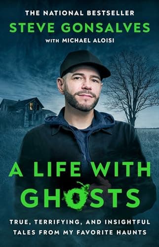 Cover of A Life With Ghosts: True, Terrifying, and Insightful Tales From My Favorite Haunts