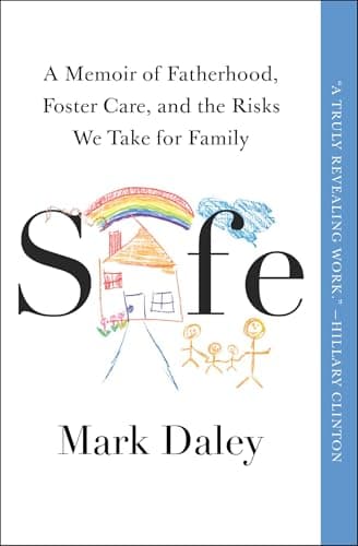 Cover of Safe: A Memoir of Fatherhood, Foster Care, and the Risks We Take for Family