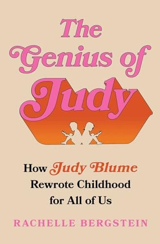 Cover of The Genius of Judy: How Judy Blume Rewrote Childhood for All of Us