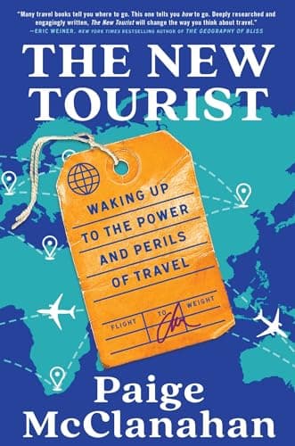Cover of The New Tourist: Waking Up to the Power and Perils of Travel