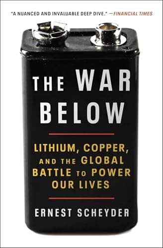 Cover of The War Below: Lithium, Copper, and the Global Battle to Power Our Lives