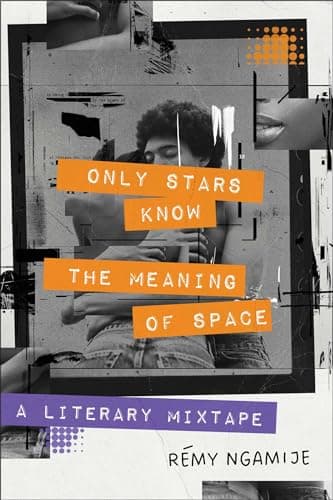 Cover of Only Stars Know the Meaning of Space: A Literary Mixtape