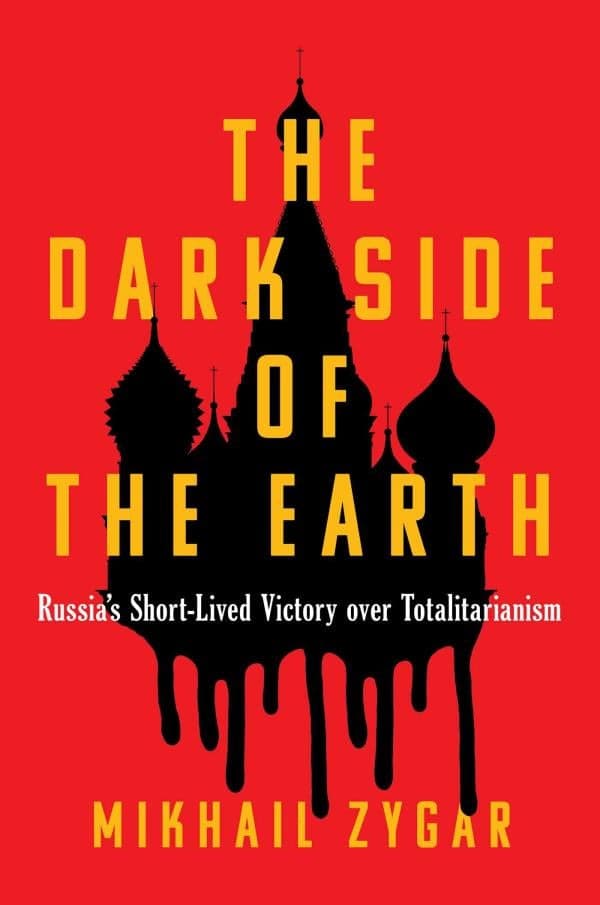 Cover of The Dark Side of the Earth: Russia's Short-Lived Victory Over Totalitarianism