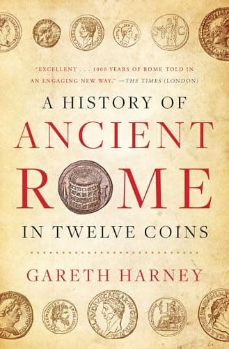 Cover of A History of Ancient Rome in Twelve Coins