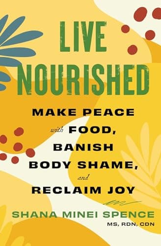 Cover of Live Nourished: Make Peace With Food, Banish Body Shame, and Reclaim Joy
