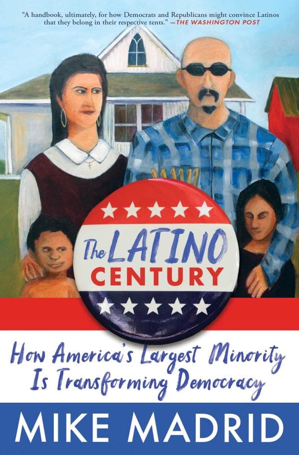 Cover of The Latino Century: How America's Largest Minority Is Transforming Democracy