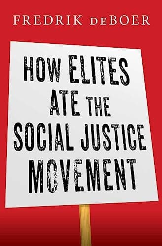 Cover of How Elites Ate the Social Justice Movement