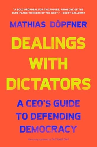 Cover of Dealings With Dictators: A CEO's Guide to Defending Democracy