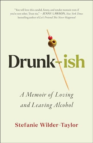 Cover of Drunk-ish: A Memoir of Loving and Leaving Alcohol