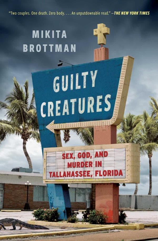 Cover of Guilty Creatures: Sex, God, and Murder in Tallahassee, Florida
