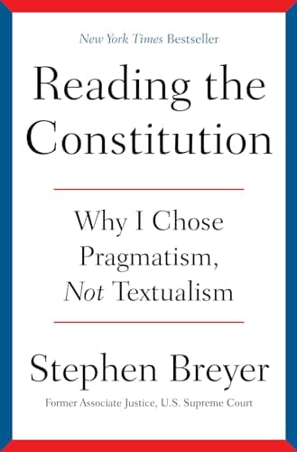 Cover of Reading the Constitution: Why I Chose Pragmatism, Not Textualism