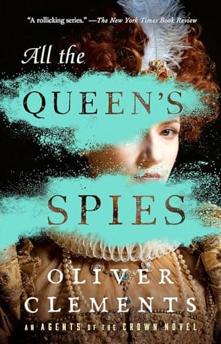 Cover of All the Queen's Spies (Agents of the Crown, Bk. 3)