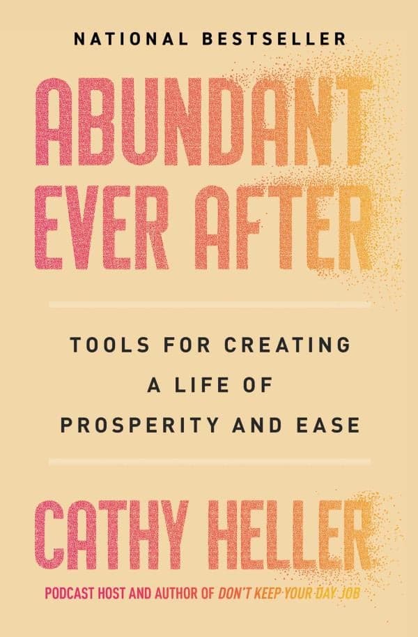 Cover of Abundant Ever After: Tools for Creating a Life of Prosperity and Ease