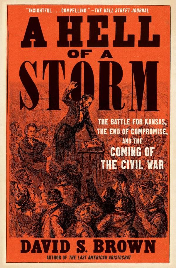 Cover of A Hell of a Storm: The Battle for Kansas, the End of Compromise, and the Coming of the Civil War