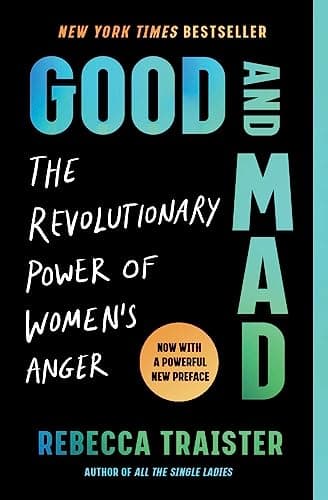 Cover of Good and Mad: The Revolutionary Power of Women's Anger