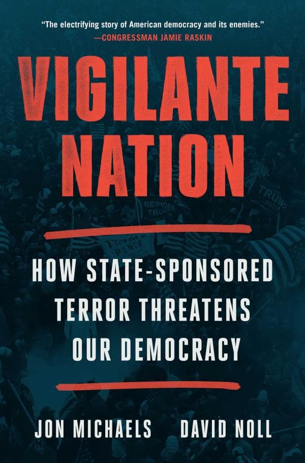 Cover of Vigilante Nation: How State-Sponsored Terror Threatens Our Democracy