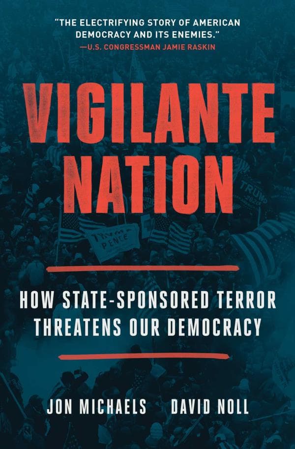 Cover of Vigilante Nation: How State-Sponsored Terror Threatens Our Democracy