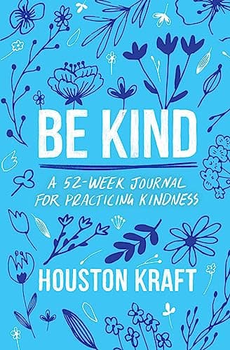 Cover of Be Kind: A 52-Week Journal for Practicing Kindness