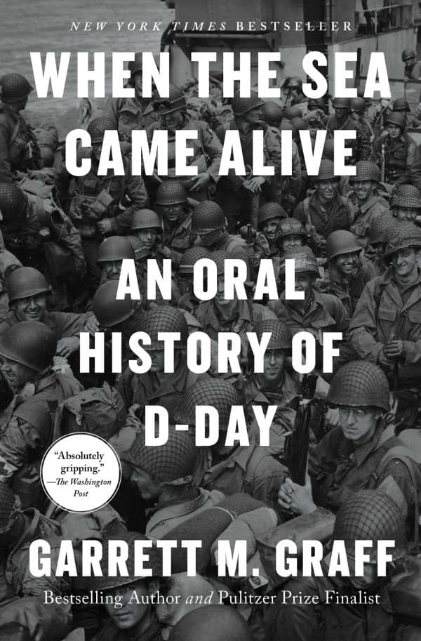 Cover of When the Sea Came Alive: An Oral History of D-Day
