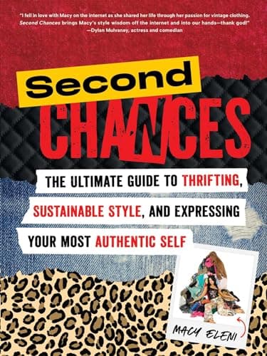 Cover of Second Chances: The Ultimate Guide to Thrifting, Sustainable Style, and Expressing Your Most Authentic Self