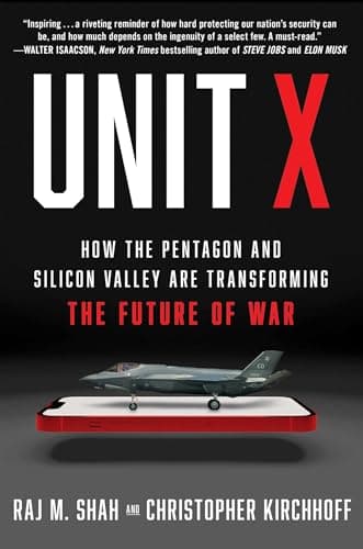 Cover of Unit X: How the Pentagon and Silicon Valley Are Transforming the Future of War