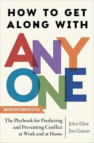 Cover of How to Get Along With Anyone: The Playbook for Predicting and Preventing Conflict at Work and at Home