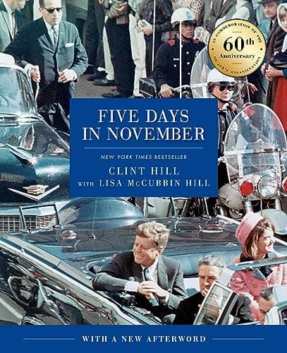 Cover of Five Days in November: In Commemoration of the 60th Anniversary of JFK's Assassination