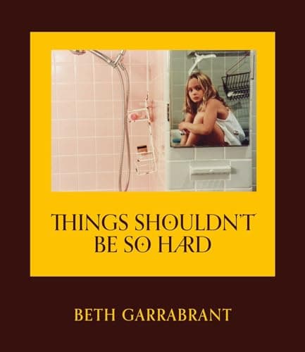 Cover of Things Shouldn't Be So Hard
