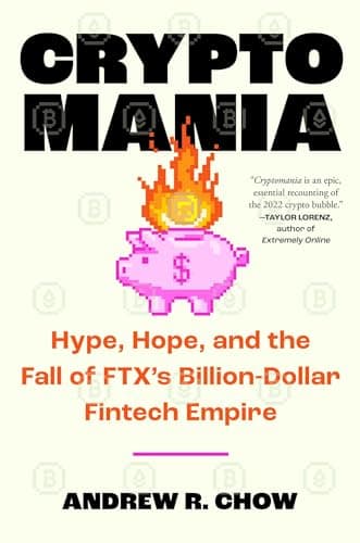 Cover of Cryptomania: Hype, Hope, and the Fall of FTX's Billion-Dollar Fintech Empire