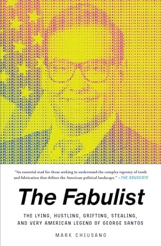 Cover of The Fabulist: The Lying, Hustling, Grifting, Stealing, and Very American Legend of George Santos