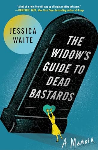 Cover of The Widow's Guide to Dead Bastards: A Memoir