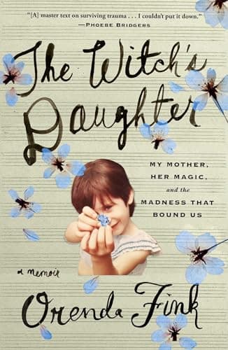 Cover of The Witch's Daughter: My Mother, Her Magic, and the Madness That Bound Us