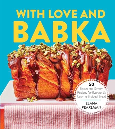 Cover of With Love and Babka: 50 Sweet and Savory Recipes for Everyone's Favorite Braided Bread
