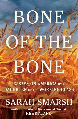 Cover of Bone of the Bone: Essays on America by a Daughter of the Working Class