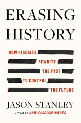 Cover of Erasing History: How Fascists Rewrite the Past to Control the Future