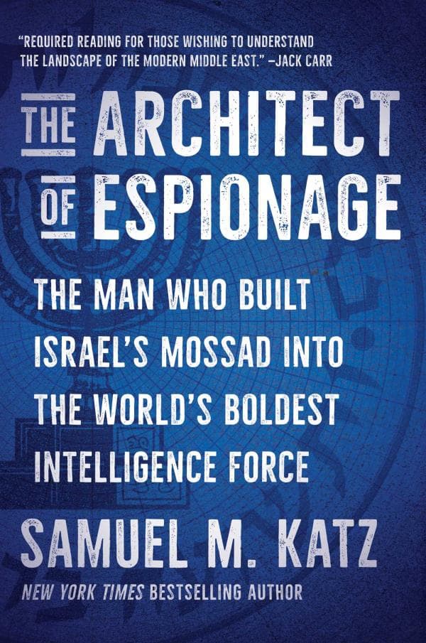 Cover of The Architect of Espionage: The Man Who Built Israel's Mossad Into the World's Boldest Intelligence Force