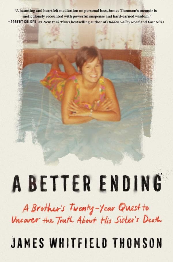 Cover of A Better Ending: A Brother's Twenty-Year Quest to Uncover the Truth About His Sister's Death