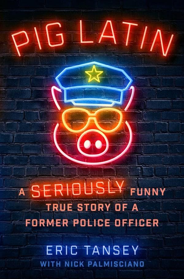 Cover of Pig Latin: A Seriously Funny True Story of a Former Police Officer