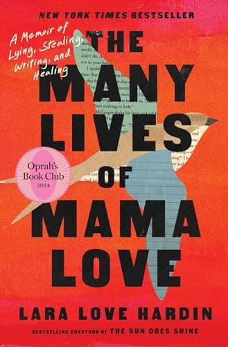 Cover of The Many Lives of Mama Love: A Memoir of Lying, Stealing, Writing, and Healing