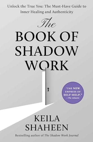 Cover of The Book of Shadow Work: Unlock the True You: The Must-Have Guide to Inner Healing and Authenticity