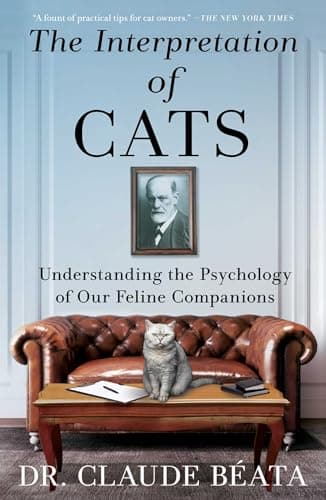 Cover of The Interpretation of Cats: Understanding the Psychology of Our Feline Companions
