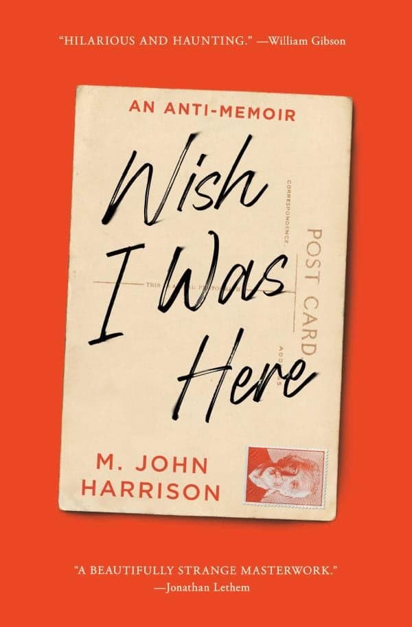 Cover of Wish I Was Here: An Anti-Memoir
