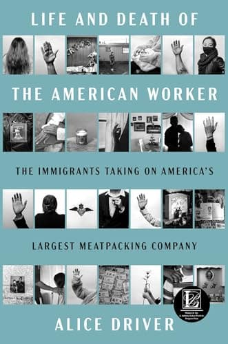 Cover of Life and Death of the American Worker: The Immigrants Taking on America's Largest Meatpacking Company